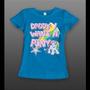 DADDY I WANT A PONY HIGH QUALITY LADIES SHIRT