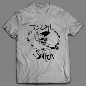 DON'T SNITCH SKULL STREET WEAR SHIRT