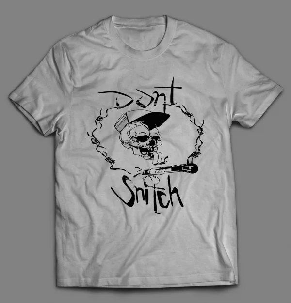 DON'T SNITCH SKULL STREET WEAR SHIRT