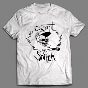 DON'T SNITCH SKULL STREET WEAR SHIRT