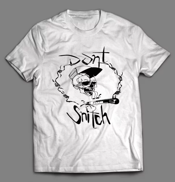 DON'T SNITCH SKULL STREET WEAR SHIRT