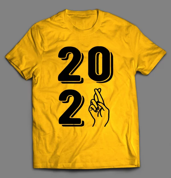 FINGERS CROSSED 2021 END THE PANDEMIC SHIRT