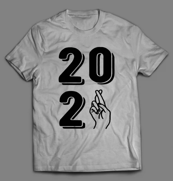 FINGERS CROSSED 2021 END THE PANDEMIC SHIRT