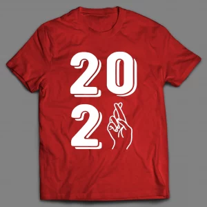 FINGERS CROSSED 2021 END THE PANDEMIC SHIRT