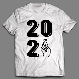 FINGERS CROSSED 2021 END THE PANDEMIC SHIRT
