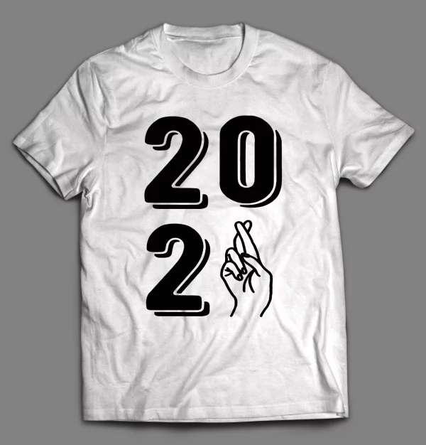 FINGERS CROSSED 2021 END THE PANDEMIC SHIRT