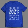 FIRST RULE OF 2021 NEVER TALK ABOUT 2020 PANDEMIC SHIRT