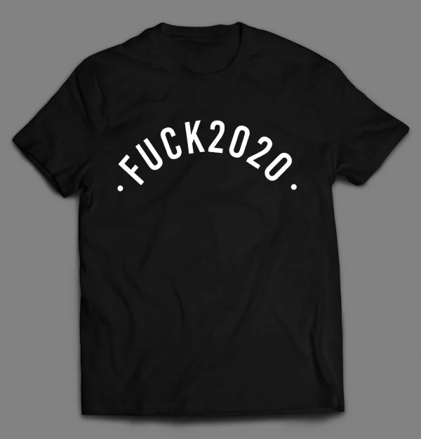 F*CK 2020 NEW YEARS PANDEMIC SHIRT