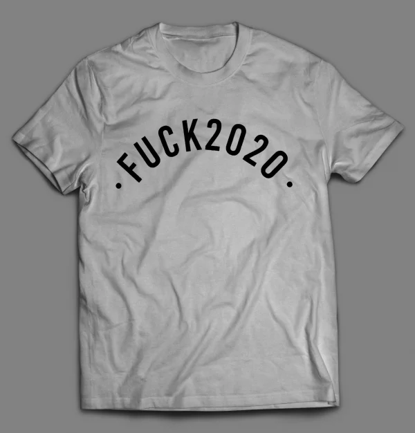 F*CK 2020 NEW YEARS PANDEMIC SHIRT