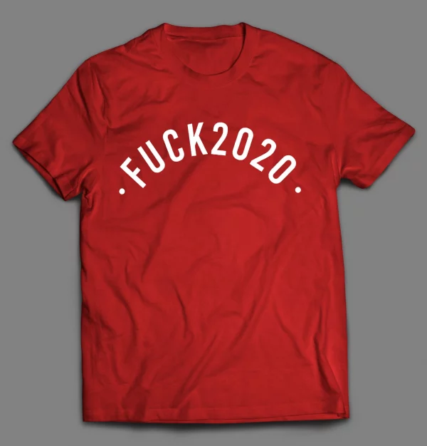 F*CK 2020 NEW YEARS PANDEMIC SHIRT
