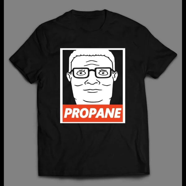 HANK HILL "PROPANE" OBEY PARODY CARTOON ART SHIRT