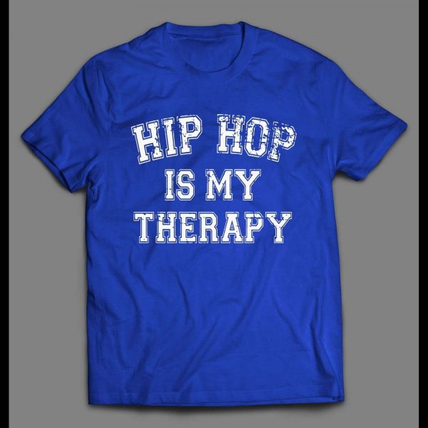 HIP HOP IS MY THERAPY CUSTOM OLDSKOOL SHIRT