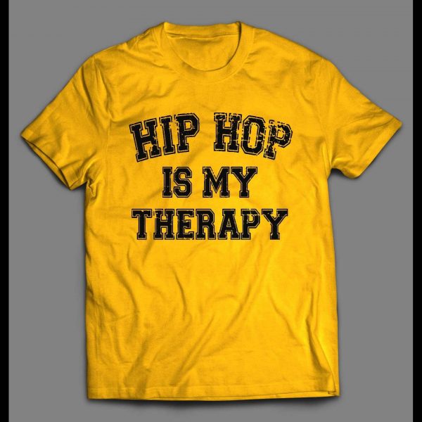 HIP HOP IS MY THERAPY CUSTOM OLDSKOOL SHIRT