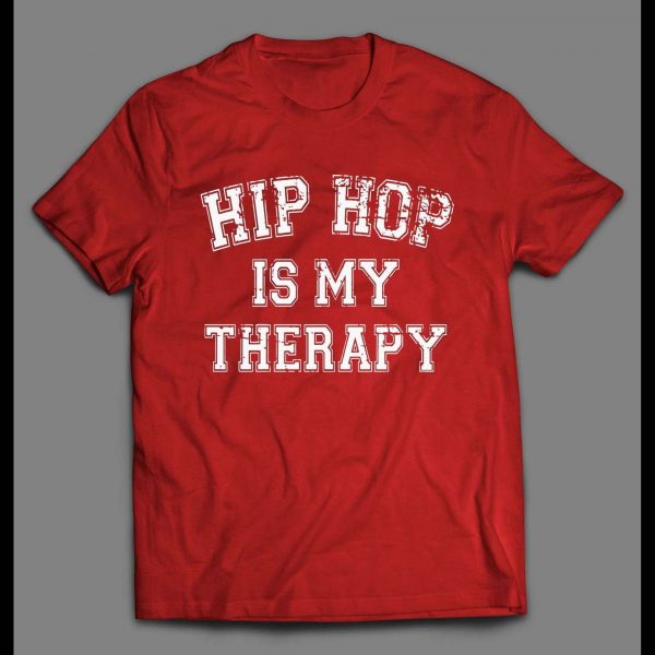 HIP HOP IS MY THERAPY CUSTOM OLDSKOOL SHIRT