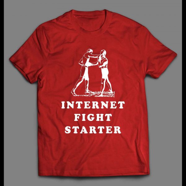 INTERNET FIGHT STARTER SHIRT
