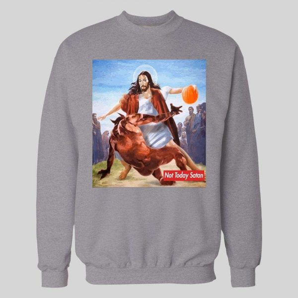 NOT TODAY SATAN JESUS CROSSOVER BASKETBALL PARODY HOODIE / SWEATSHIRT