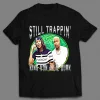 2020 RAPPERS STILL TRAPPIN’ SHIRT