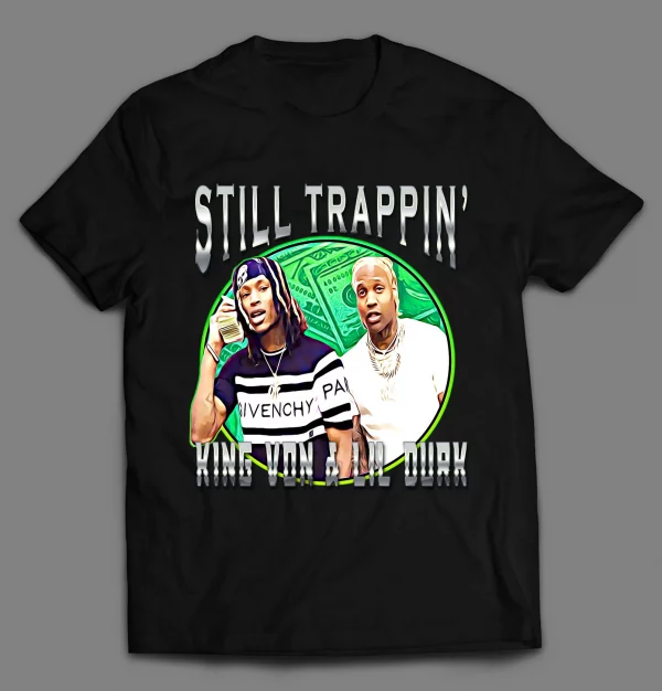 2020 RAPPERS STILL TRAPPIN' SHIRT
