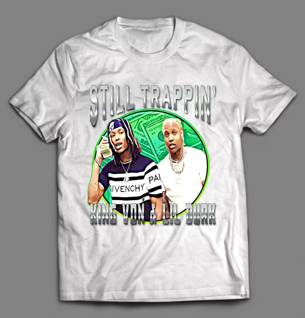 2020 RAPPERS STILL TRAPPIN' SHIRT