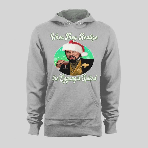 LAUGHING LEO CHRISTMAS WHEN THEY REALIZE THE EGGNOG IS SPIKED HOLIDAY HOODIE/ SWEATSHIRT
