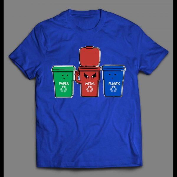 HEAVY METAL RECYCLE BIN X PLASTIC AND PAPER HIGH QUALITY SHIRT HEAVY METAL RECYCLE BIN X PLASTIC AND PAPER HIGH QUALITY SHIRT