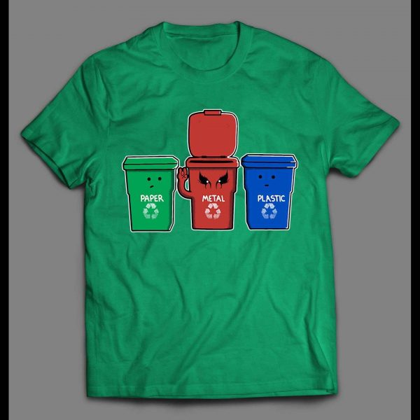 HEAVY METAL RECYCLE BIN X PLASTIC AND PAPER HIGH QUALITY SHIRT