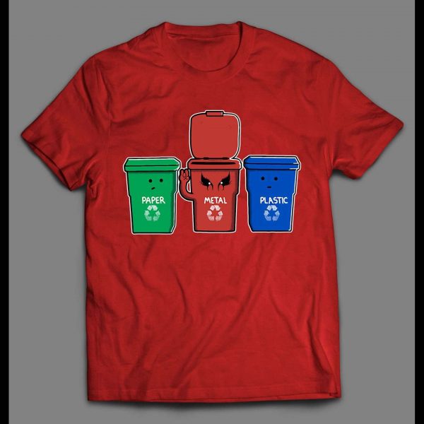 HEAVY METAL RECYCLE BIN X PLASTIC AND PAPER HIGH QUALITY SHIRT