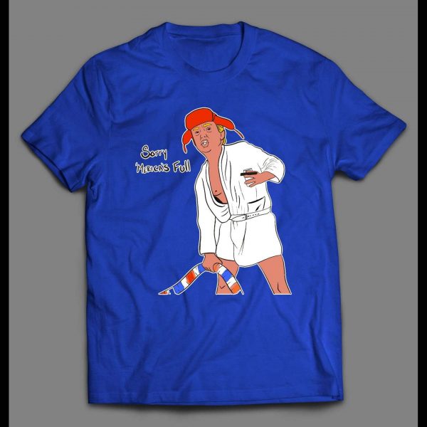THE DONALD "SORRY 'MERICA'S FULL" COSUIN EDDIE PARODY SHIRT