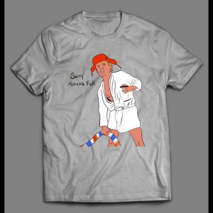 THE DONALD "SORRY 'MERICA'S FULL" COSUIN EDDIE PARODY SHIRT