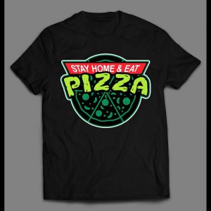STAY HOME EAT PIZZA PANDEMIC 2020 TMNT PARODY SHIRT