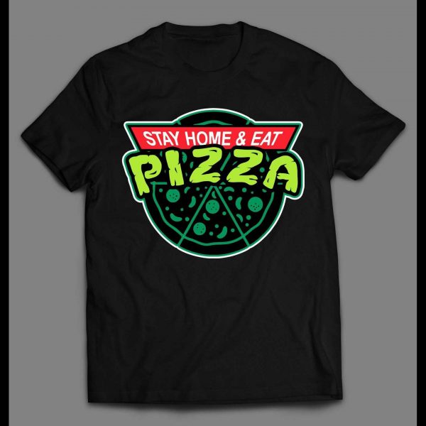 STAY HOME EAT PIZZA PANDEMIC 2020 TMNT PARODY SHIRT