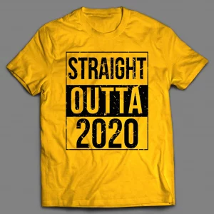 STRAIGHT OUTTA 2020 NEW YEARS PANDEMIC SHIRT