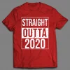 STRAIGHT OUTTA 2020 NEW YEARS PANDEMIC SHIRT