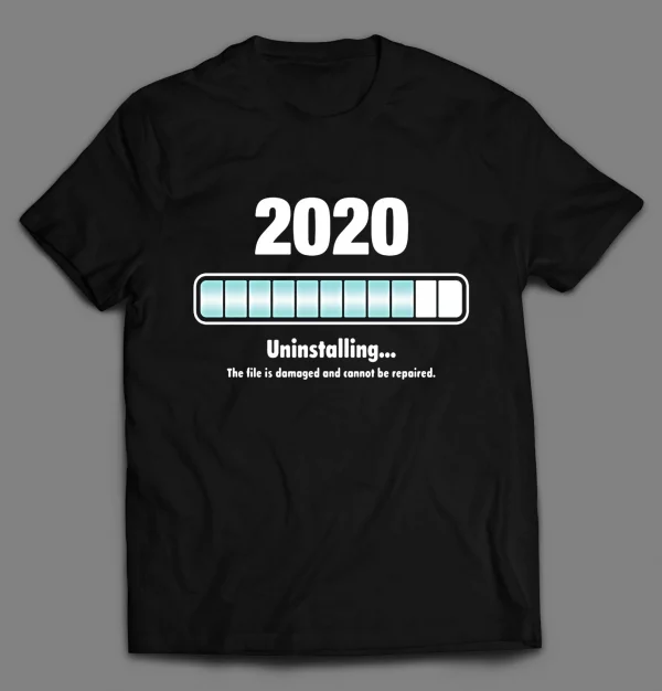 NEW YEARS UNINSTALLING 2020 SHIRT