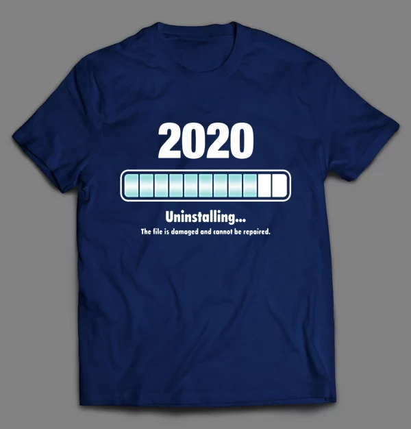 NEW YEARS UNINSTALLING 2020 SHIRT