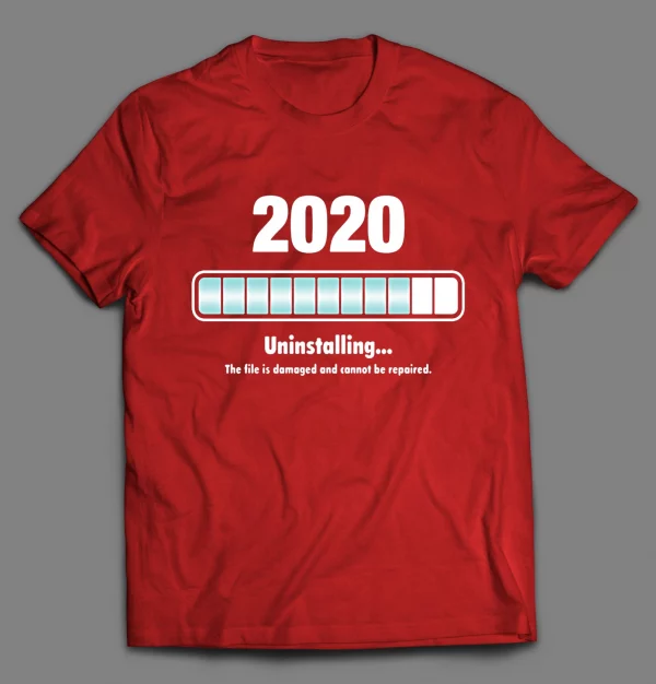 NEW YEARS UNINSTALLING 2020 SHIRT