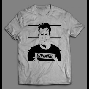 CHARLIE SHEEN WINNING MUGSHOT SHIRT