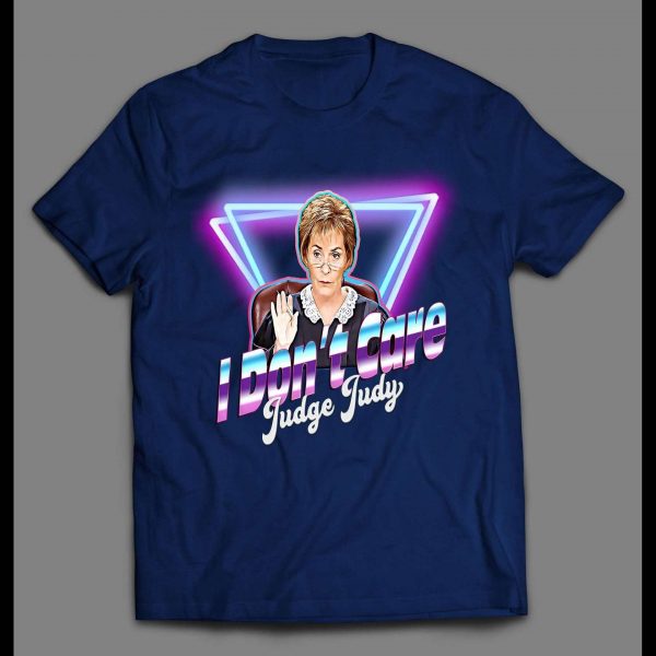 RETRO STYLE JUDGE JUDY I DON'T CARE SHIRT
