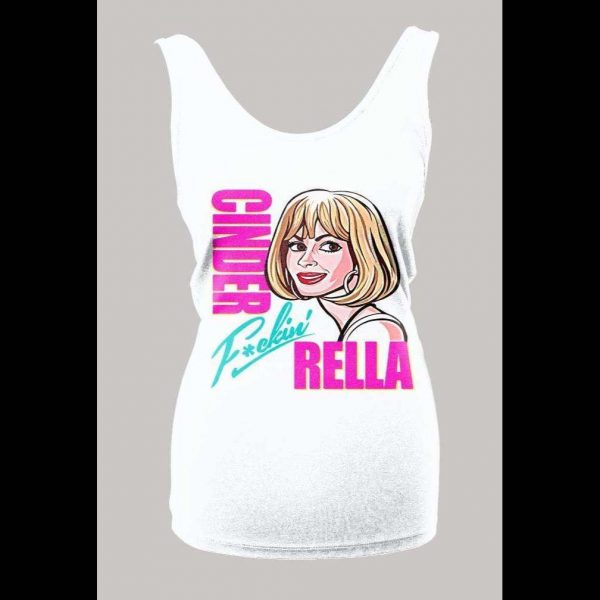 CINDER F*CKIN' RELLA PRETTY WOMAN LADIES TANK TOP