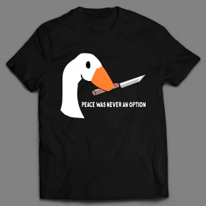 KILLER DUCK PEACE WAS NEVER AN OPTION SHIRT