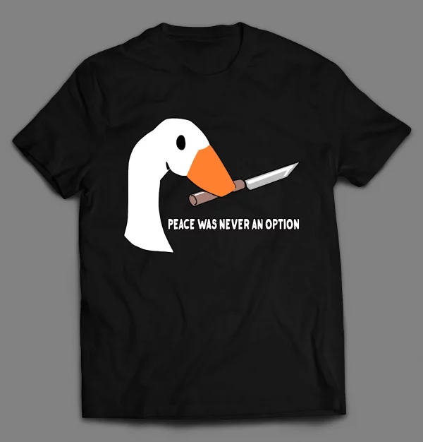 KILLER DUCK PEACE WAS NEVER AN OPTION SHIRT