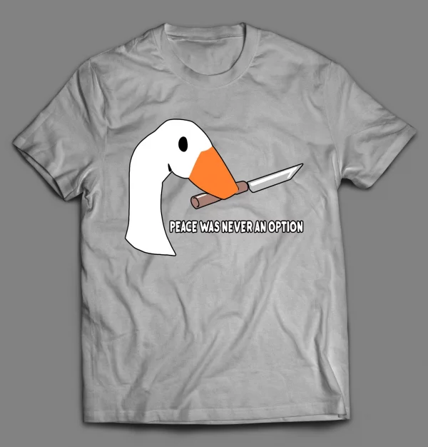 KILLER DUCK PEACE WAS NEVER AN OPTION SHIRT