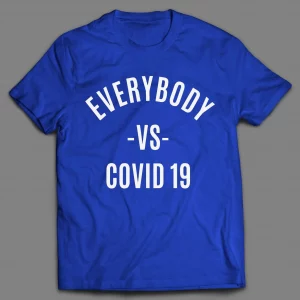 EVERYBODY VS COVID 19 PANDEMIC SHIRT