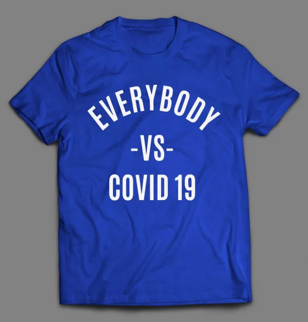 EVERYBODY VS COVID 19 PANDEMIC SHIRT