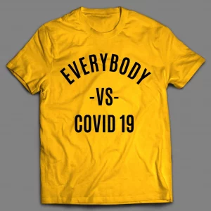 EVERYBODY VS COVID 19 PANDEMIC SHIRT