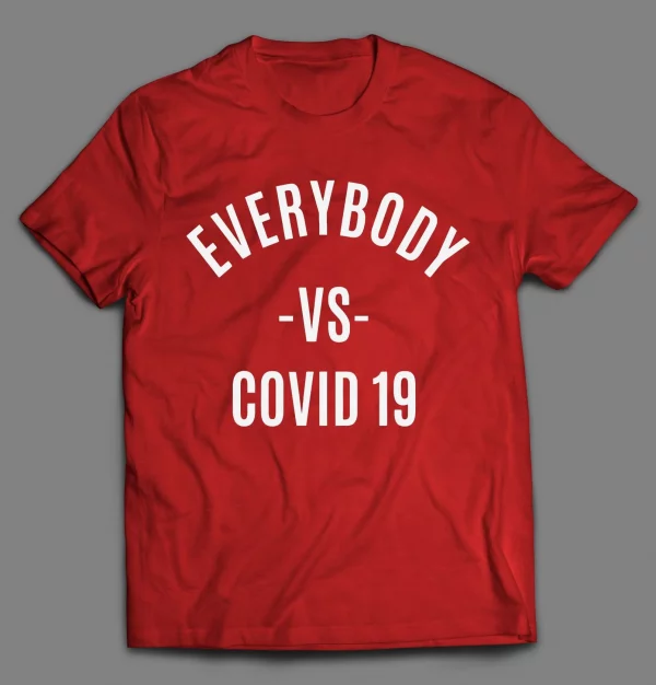 EVERYBODY VS COVID 19 PANDEMIC SHIRT