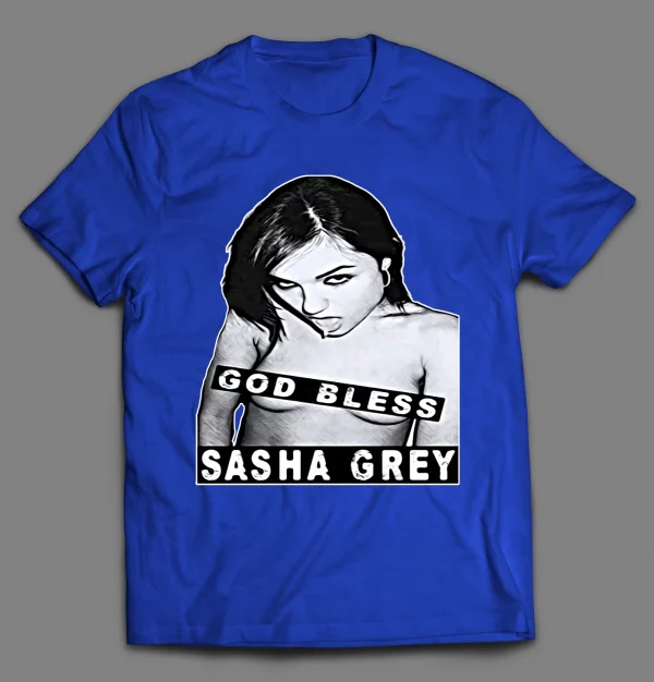 GOD BLESS SASHA ADULT MOVIE STAR SHIRT