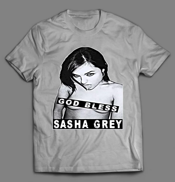 GOD BLESS SASHA ADULT MOVIE STAR SHIRT