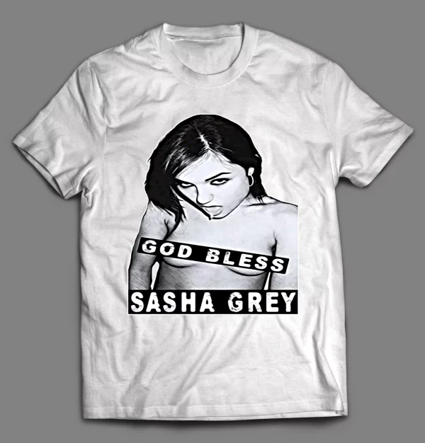 GOD BLESS SASHA ADULT MOVIE STAR SHIRT