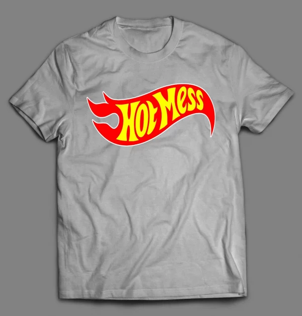 HOT MESS TOY PARODY SHIRT